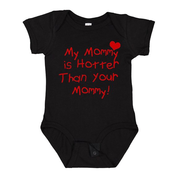 Inktastic My Mommy is Hotter Than Your Mommy Boys or Girls Baby Bodysuit