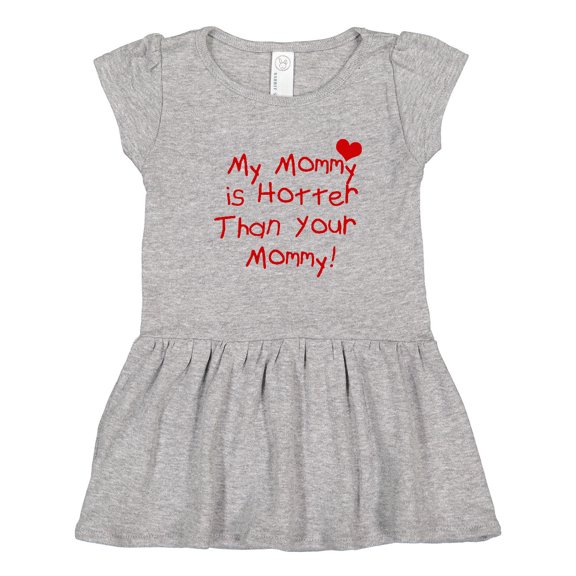 Inktastic My Mommy is Hotter than your Mommy Girls Toddler Dress