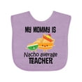 thumbnail image 1 of Inktastic My Mommy is Nacho Average Teacher Boys or Girls Baby Bib, 1 of 4