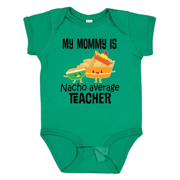 Inktastic My Mommy is Nacho Average Teacher Boys or Girls Baby Bodysuit