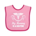 thumbnail image 1 of Inktastic My Mommy is a Doctor Boys or Girls Baby Bib, 1 of 4