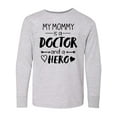 thumbnail image 1 of Inktastic My Mommy is a Doctor and a Hero Long Sleeve Youth T-Shirt, 1 of 5