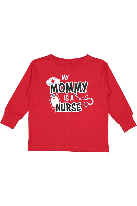 My Mommy is a Nurse Boys or Girls Long Sleeve Toddler T-Shirt