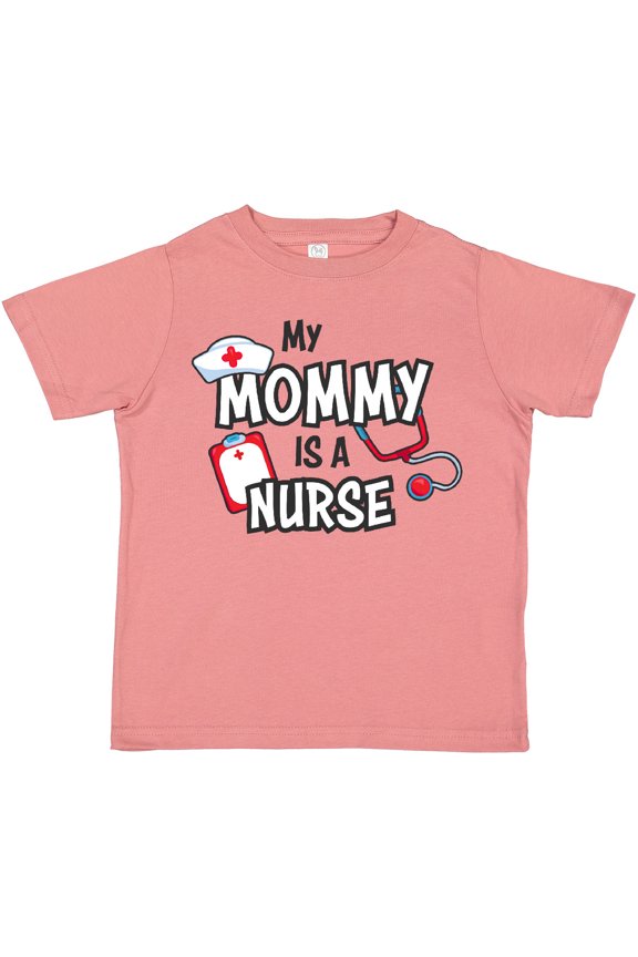 My Mommy is a Nurse Boys or Girls Toddler T-Shirt