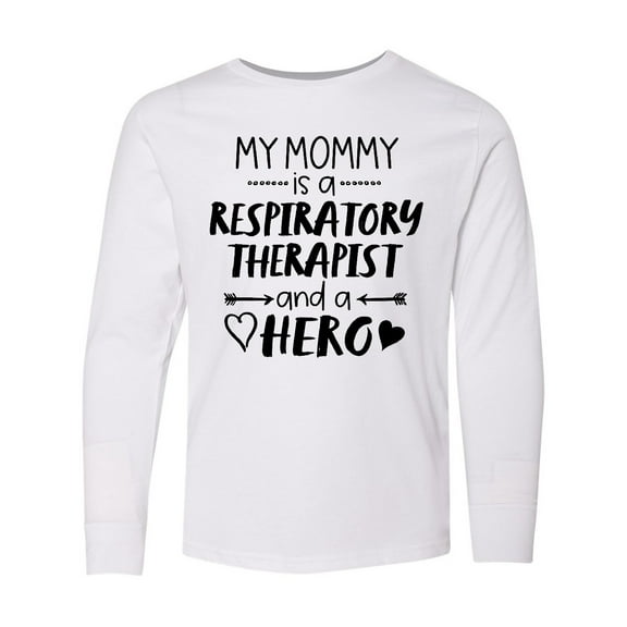 Inktastic My Mommy is a Respiratory Therapist and a Hero Long Sleeve Youth T-Shirt