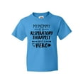 thumbnail image 1 of Inktastic My Mommy is a Respiratory Therapist and a Hero Youth T-Shirt, 1 of 5