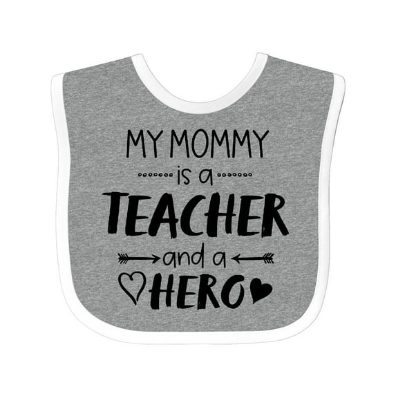 Inktastic My Mommy is a Teacher and a Hero Boys or Girls Baby Bib