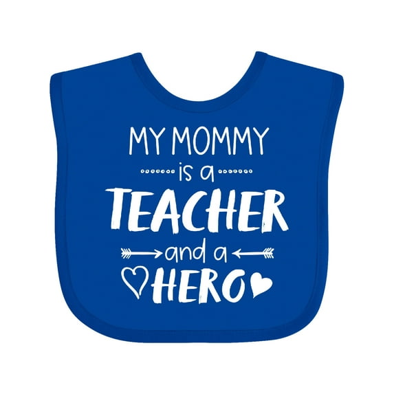 Inktastic My Mommy is a Teacher and a Hero Boys or Girls Baby Bib