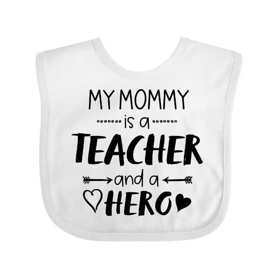 Inktastic My Mommy is a Teacher and a Hero Boys or Girls Baby Bib
