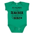 thumbnail image 1 of Inktastic My Mommy is a Teacher and a Hero Boys or Girls Baby Bodysuit, 1 of 5