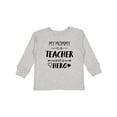 thumbnail image 1 of Inktastic My Mommy is a Teacher and a Hero Boys or Girls Long Sleeve Toddler T-Shirt, 1 of 5