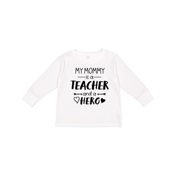 Inktastic My Mommy is a Teacher and a Hero Boys or Girls Long Sleeve Toddler T-Shirt