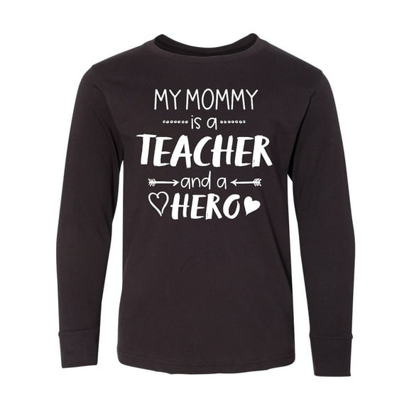 Inktastic My Mommy is a Teacher and a Hero Long Sleeve Youth T-Shirt