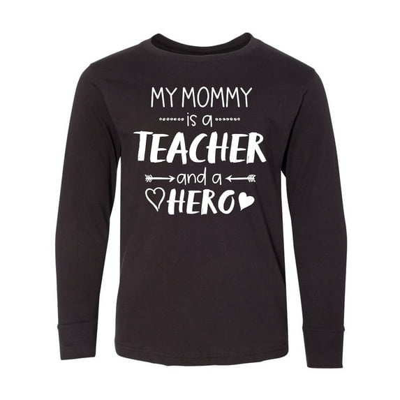 Inktastic My Mommy is a Teacher and a Hero Long Sleeve Youth T-Shirt