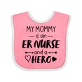 thumbnail image 1 of Inktastic My Mommy is an Er Nurse and a Hero Boys or Girls Baby Bib, 1 of 4