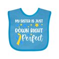 thumbnail image 1 of Inktastic My Sister is Just Down Right Perfect Down Syndrome Awareness Ribbon Boys or Girls Baby Bib, 1 of 4