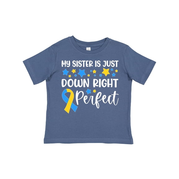 Inktastic My Sister is Just Down Right Perfect- Down Syndrome Awareness Ribbon Boys or Girls Toddler T-Shirt