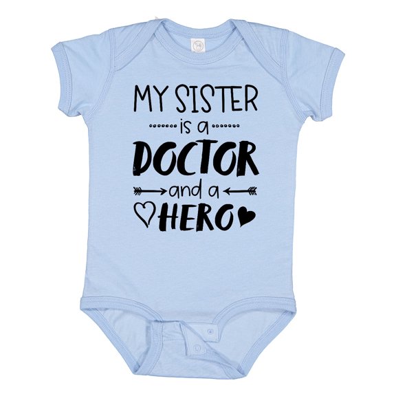 Inktastic My Sister is a Doctor and a Hero Boys or Girls Baby Bodysuit