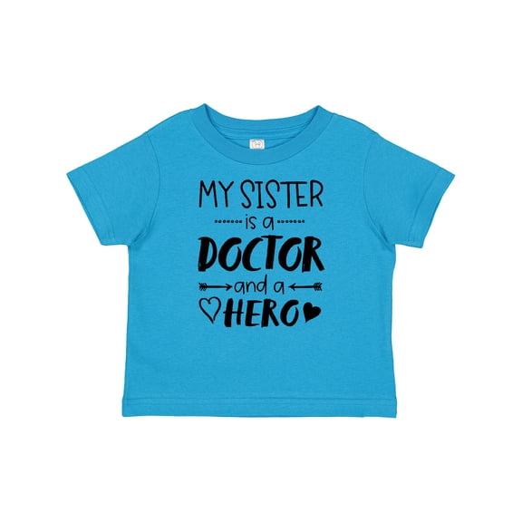 Inktastic My Sister is a Doctor and a Hero Boys or Girls Baby T-Shirt