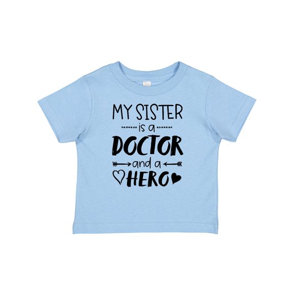 Inktastic My Sister is a Doctor and a Hero Boys or Girls Baby T-Shirt