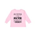 thumbnail image 1 of Inktastic My Sister is a Doctor and a Hero Boys or Girls Long Sleeve Toddler T-Shirt, 1 of 5