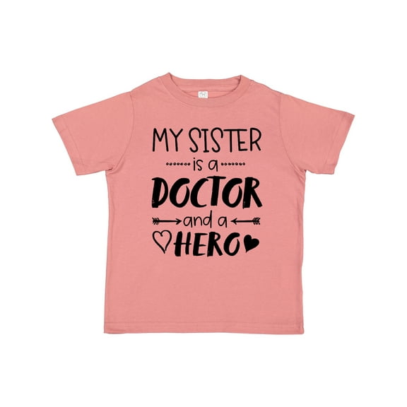 Inktastic My Sister is a Doctor and a Hero Boys or Girls Toddler T-Shirt