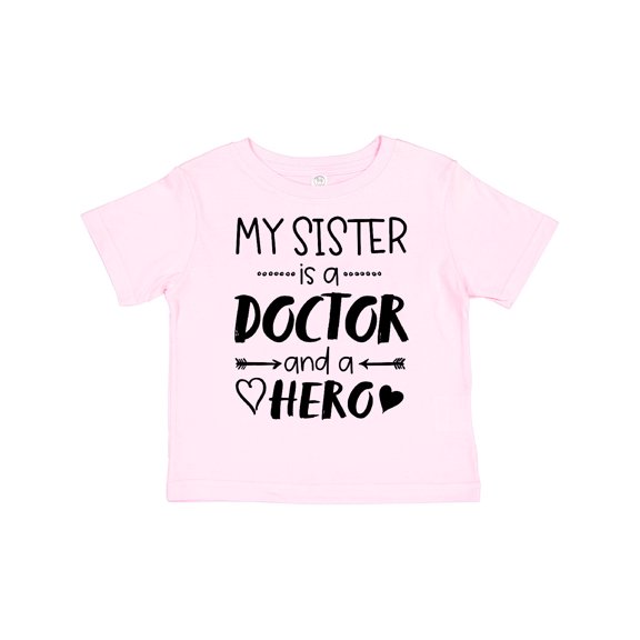 Inktastic My Sister is a Doctor and a Hero Boys or Girls Toddler T-Shirt