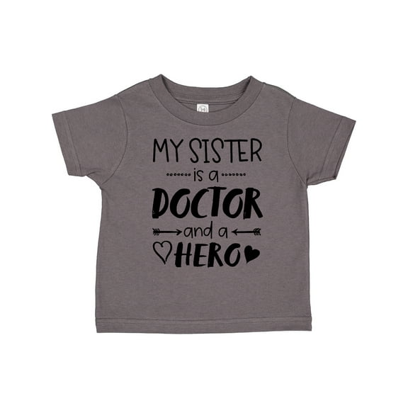 Inktastic My Sister is a Doctor and a Hero Boys or Girls Toddler T-Shirt