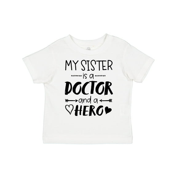 Inktastic My Sister is a Doctor and a Hero Boys or Girls Toddler T-Shirt