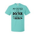 thumbnail image 1 of Inktastic My Sister is a Doctor and a Hero T-Shirt, 1 of 5