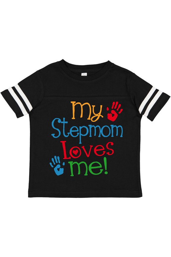 My Stepmom Loves Me Boys or Girls Toddler T-Shirt