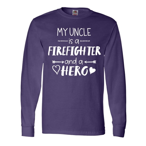 Inktastic My Uncle is a Firefighter and a Hero Long Sleeve T-Shirt