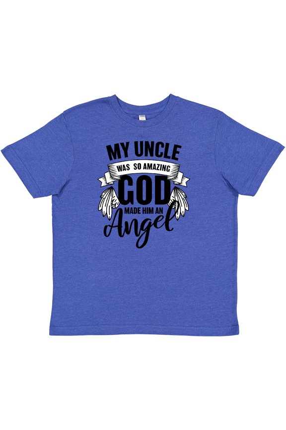 My Uncle was So Amazing God Made him an Angel Youth T-Shirt
