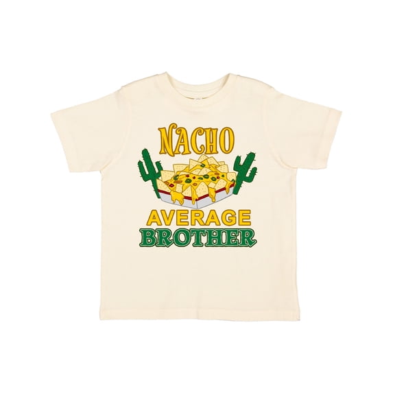 Inktastic Nacho Average Brother Boys or Girls Toddler T-Shirt