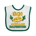 thumbnail image 1 of Inktastic Nacho Average Daughter with Nachos and Cacti Boys or Girls Baby Bib, 1 of 4