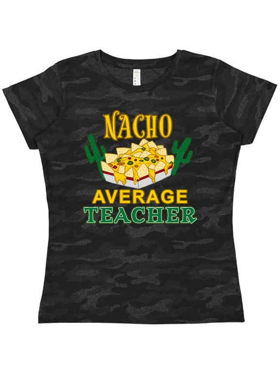 Nacho Chips-Nacho Average Teacher Women's T-Shirt