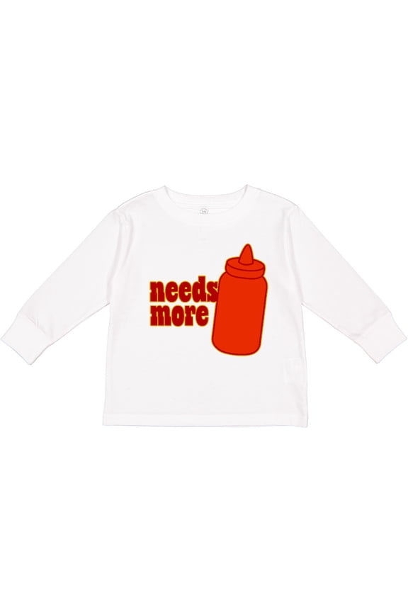 Needs More Ketchup Boys or Girls Long Sleeve Toddler T-Shirt