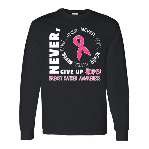 Inktastic Never Give Up Hope Breast Cancer Awareness Long Sleeve T-Shirt