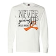 thumbnail image 1 of Inktastic Never Giving Up Limb Loss Awareness Orange Ribbon Long Sleeve T-Shirt, 1 of 5