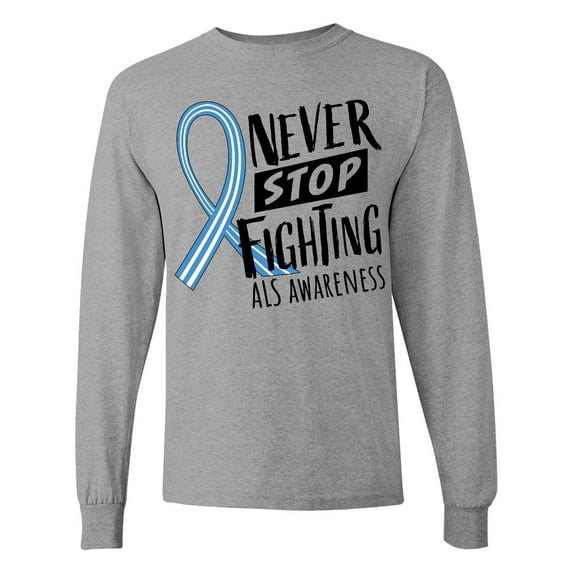 Inktastic Never Stop Fighting ALS Awareness Long Sleeve T-Shirt