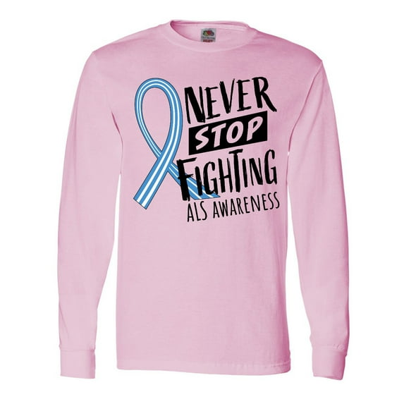 Inktastic Never Stop Fighting ALS Awareness Long Sleeve T-Shirt