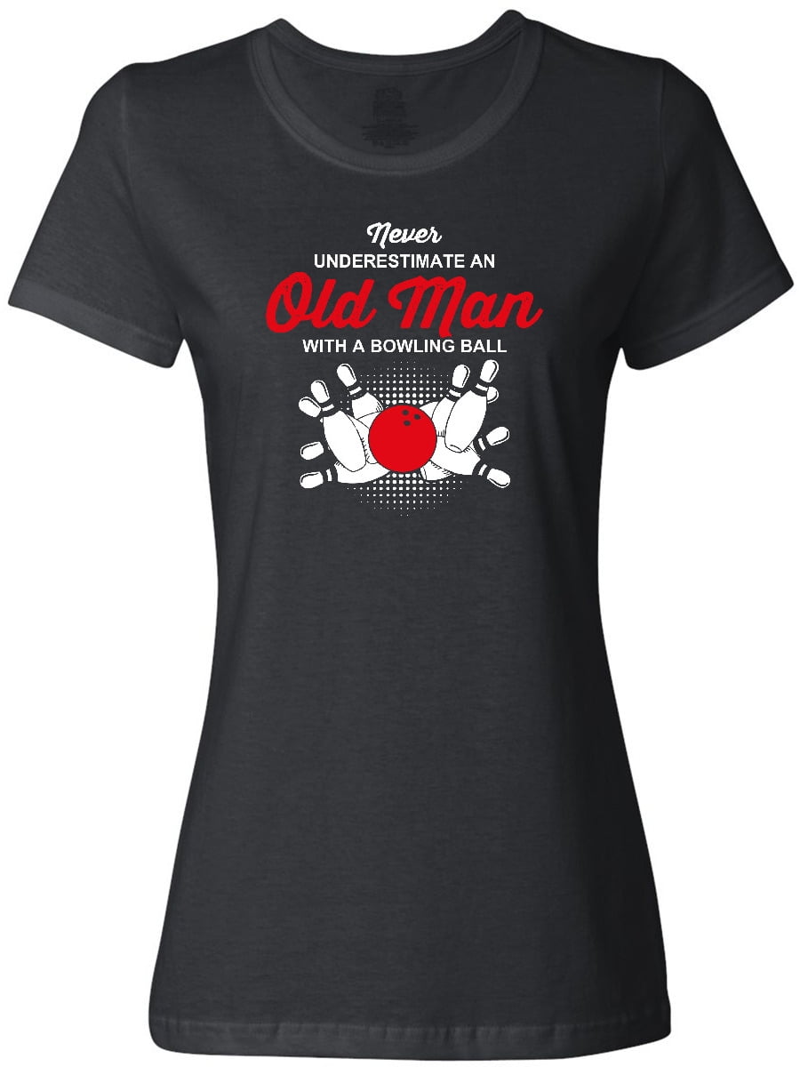 Inktastic Never Underestimate Old Man Bowling Women's TShirt