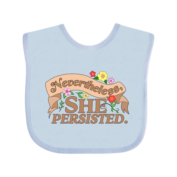 Inktastic Nevertheless, She Persisted Boys or Girls Baby Bib