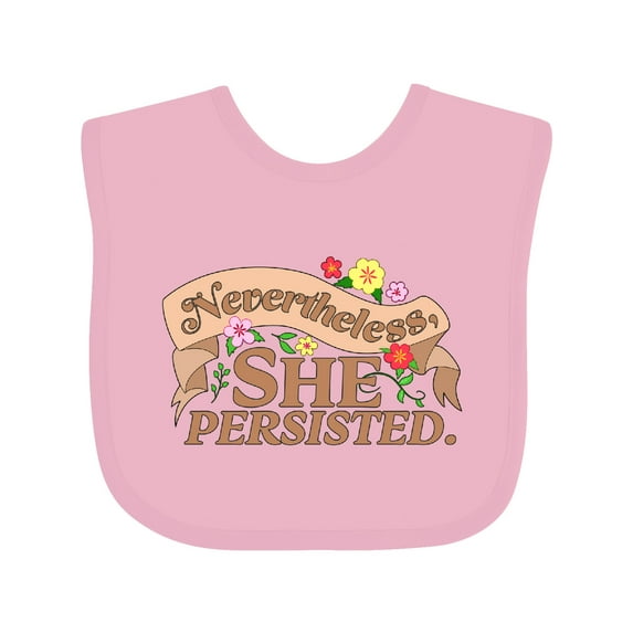 Inktastic Nevertheless, She Persisted Boys or Girls Baby Bib
