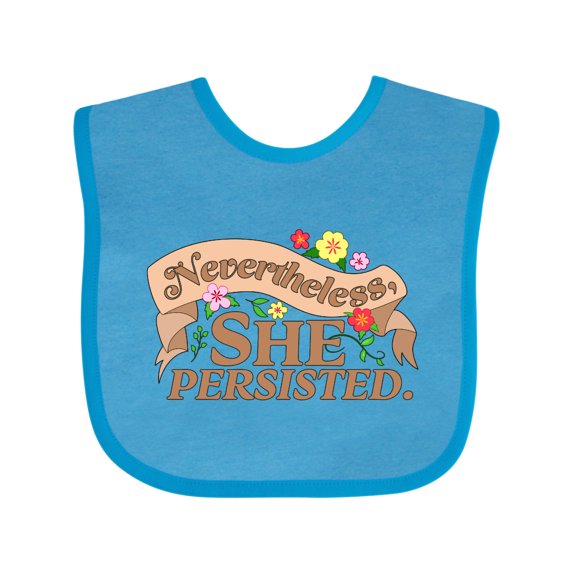 Inktastic Nevertheless, She Persisted Boys or Girls Baby Bib