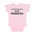 thumbnail image 1 of Inktastic Nevertheless, She Persisted Boys or Girls Baby Bodysuit, 1 of 5
