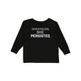 thumbnail image 1 of Inktastic Nevertheless, She Persisted Boys or Girls Long Sleeve Toddler T-Shirt, 1 of 5