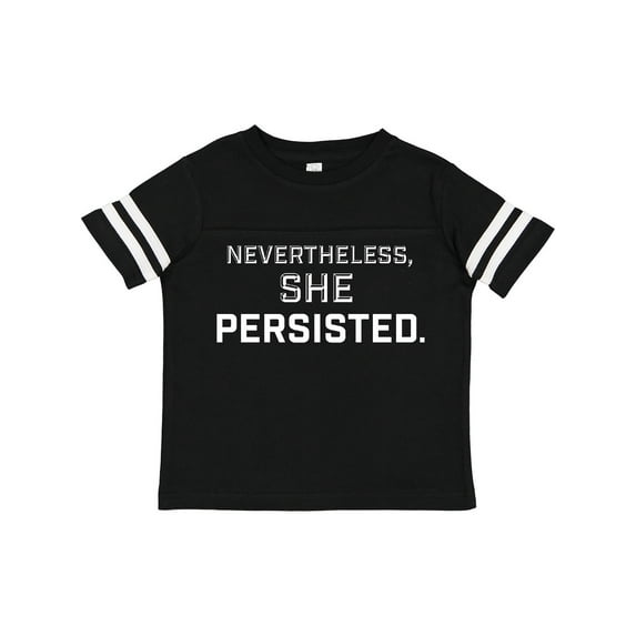 Inktastic Nevertheless, She Persisted Boys or Girls Toddler T-Shirt