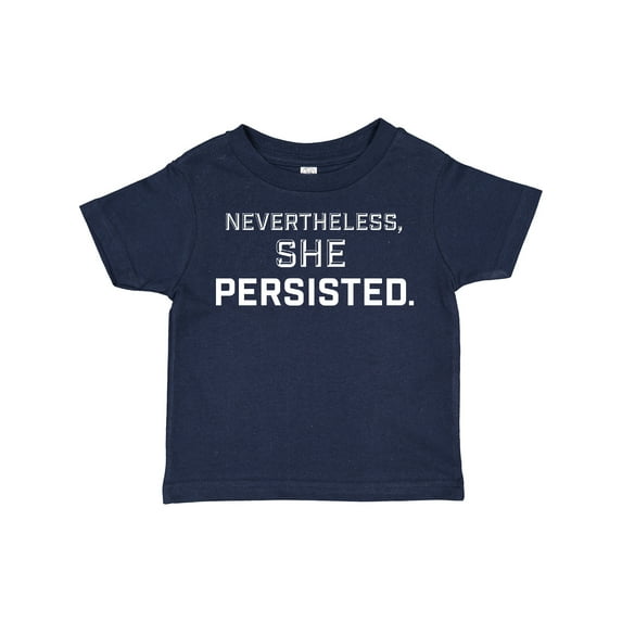 Inktastic Nevertheless, She Persisted Boys or Girls Toddler T-Shirt