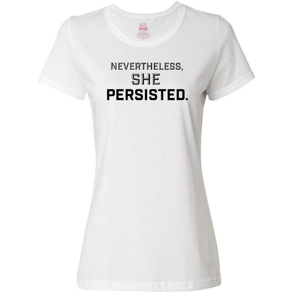 Inktastic Nevertheless, She Persisted Women's T-Shirt